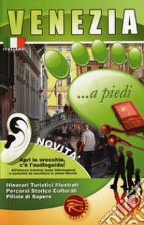 Venezia... a piedi. Con audioguida scaricabile online libro di Cantafio P. (cur.)