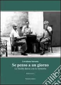 Se penso a un giorno. La Sicilia danza con la memoria libro di Sarcone Loredana