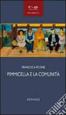 Pimmicella e la comunità libro di Picone Francesca