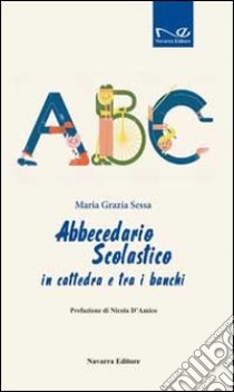 Abbecedario scolastico libro di Sessa Maria Grazia