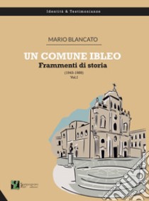 Un comune ibleo. Frammenti di storia (1943-1989) libro di Blancato Mario