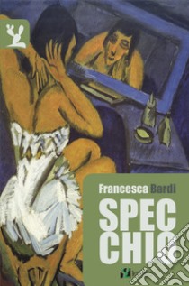 Specchio libro di Bardi Francesca