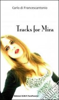 Tracks for Mira libro di Di Francescantonio Carlo