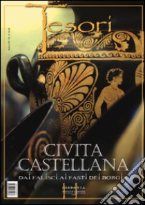 Civita Castellana. Dai Falisci ai fasti dei Borgia libro