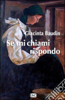 Se mi chiami rispondo libro di Baudin Giacinta