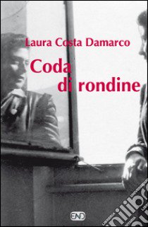 Coda di rondine libro di Costa Damarco Laura