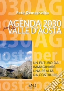 Agenda 2030 per la Valle d'Aosta libro di Simonetti M. P. (cur.); Riccarand E. (cur.)