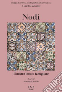 Nodi. Il nostro lessico famigliare libro di Bianchi M. (cur.)