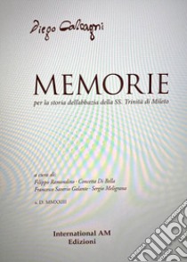 Memorie per la storia dell'abbazia della SS. Trinità di Mileto libro di Calcagni Diego; Ramondino F. (cur.); Di Bella C. (cur.); Galante F. S. (cur.)