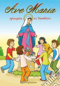 Ave Maria spiegata ai bambini libro