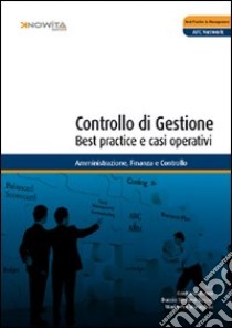 Controllo di gestione. Best practice e casi operativi libro di Busco C. (cur.); Gazzei D. S. (cur.); Maraghini M. P. (cur.)