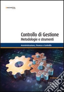 Controllo di gestione. Metodologie e strumenti libro di Marasca S. (cur.); Marchi L. (cur.); Riccaboni A. (cur.)