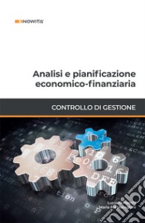 Analisi e pianificazione economico-finanziaria libro di Marchi Luciano; Maraghini Maria Pia