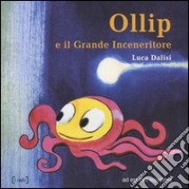 Ollip e il grande inceneritore libro di Dalisi Luca