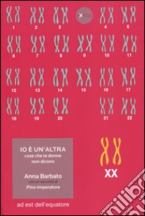 Io è un'altra. Cose che le donne non dicono libro di Barbato Anna