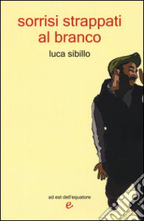 Sorrisi strappati al branco libro di Sibillo Luca