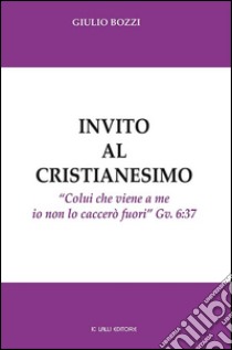 Invito al cristianesimo libro di Bozzi Giulio