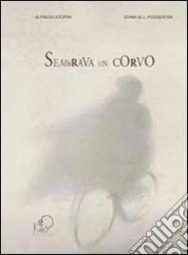 Sembrava un corvo libro di Stoppa Alfredo