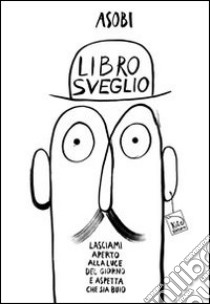 Libro sveglio libro di Sanna Alessandro; Guidone Denis