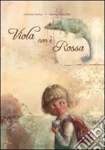 Viola non è rossa libro di Farina Lorenza