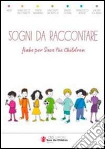 Sogni da raccontare. Fiabe per «Save the Children» libro di Mai V. (cur.)