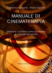 Manuale di cinematerapia libro di Ciappina Giampiero; Capriani Paola