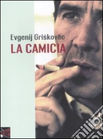 La camicia libro di Griskovec Evgenij