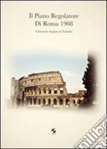 Piano regolatore di Roma 1908 libro di Sanjust di Teulada Edmondo