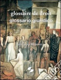 Glossaire de droit international et européen-Glossario di diritto internazionale ed europeo. Ediz. bilingue libro di Montella Giovanna