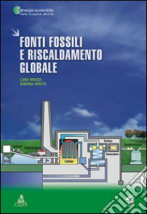 Fonti fossili e riscaldamento globale libro di Bruzzi Luigi; Verità Simona