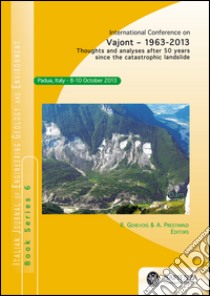 Vajont. 1963-2013. Thoughts and analyses after 50 years since the catastrophic landslide libro di Genevois R. (cur.); Prestininzi A. (cur.)