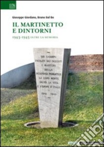 Il Martinetto e dintorni. 1943-1945 oltre la memoria libro di Giordano Giuseppe; Dal Bo Bruno