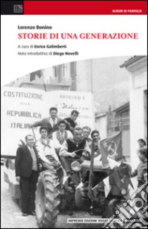 Storie di una generazione libro di Bonino Lorenzo; Galimberti E. (cur.)