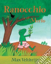 Ranocchio e il merlo. Ediz. illustrata libro di Velthuijs Max