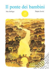 Il ponte dei bambini libro di Bolliger Max