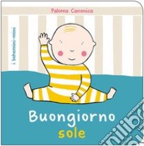 Buongiorno sole libro di Canonica Paloma