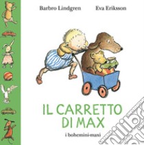 Il carretto di Max. Ediz. illustrata libro di Lindgren Barbro