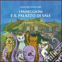 I passeggioni e il palazzo di sale libro di Zempt Daniela; Borghi Elisabetta