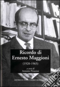 Ricordo di Ernesto Maggioni libro di Pirazzini A. (cur.)