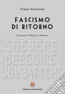 Fascismo di ritorno libro di Ferrarotti Franco