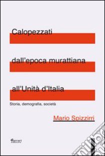 Calopezzati dall'epoca murattiana all'Unità d'Italia libro di Spizzirri Mario