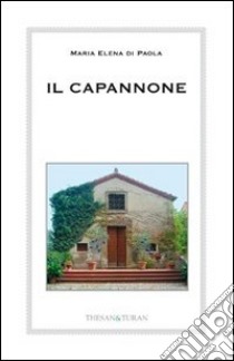 Il capannone libro di Di Paola M. Elena