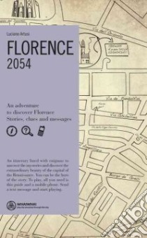 Florence. 2054. An adventure to discover Florence. Stories, clues and messages libro di Artusi Luciano