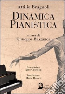 Dinamica pianistica libro di Brugnoli Attilio; Buzzanca G. (cur.)