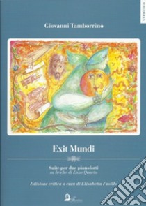 Exit Mundi. Suite per due pianoforti su liriche di Enzo Quarto libro