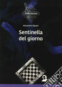 Sentinella del giorno libro di Zignani Alessandro