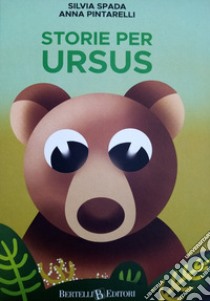 Storie per Ursus. Ediz. a colori libro di Spada Silvia