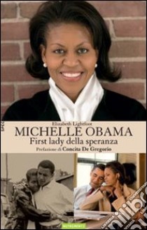 Michelle Obama. First Lady della speranza libro di Lightfoot Elizabeth