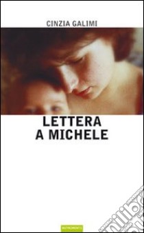 Lettera a Michele libro di Galimi Cinzia