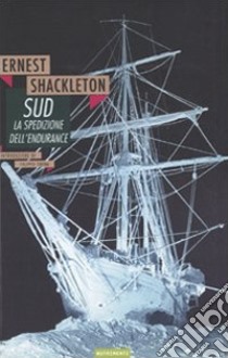 Sud. La spedizione dell'Endurance libro di Shackleton Ernest; Tuena Filippo